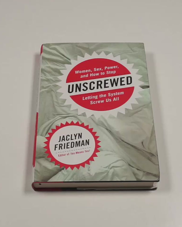Unscrewed Jaclyn Friedman